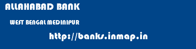 ALLAHABAD BANK  WEST BENGAL MEDINIPUR    banks information 